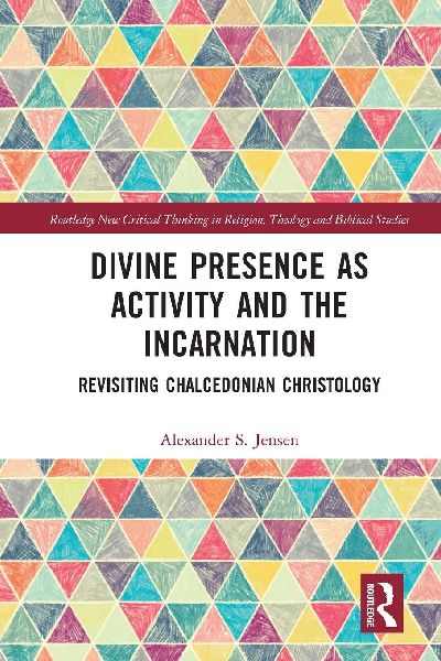 Divine Presence as Activity and the Incarnation: Revisiting Chalcedonian Christology
