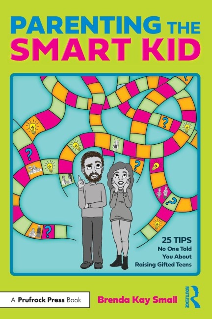 Parenting the Smart Kid: 25 Tips No One Told You About Raising Gifted Teens