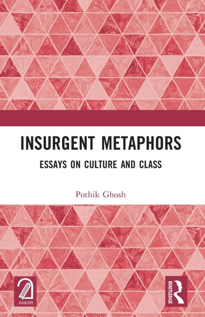 Insurgent Metaphors: Essays on Culture and Class