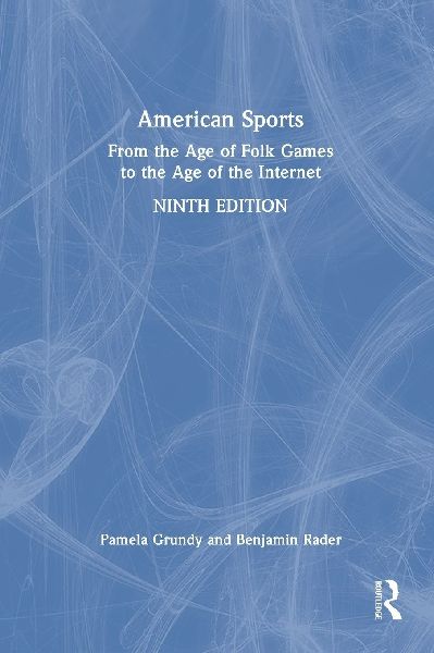 American Sports: From the Age of Folk Games to the Age of the Internet