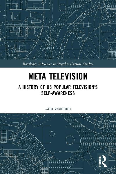 Meta Television: A History of US Popular Televisions Self-Awareness