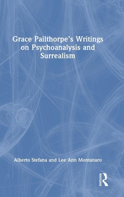 Grace Pailthorpe's Writings on Psychoanalysis and Surrealism