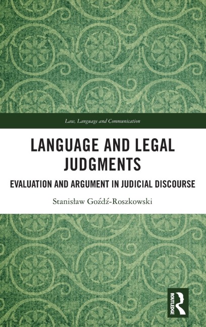 Language and Legal Judgments: Evaluation and Argument in Judicial Discourse