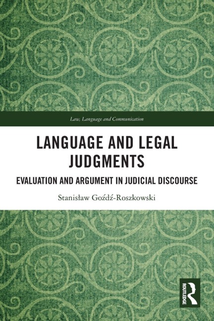 Language and Legal Judgments: Evaluation and Argument in Judicial Discourse