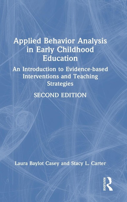 Applied Behavior Analysis in Early Childhood Education: An Introduction to Evidence-based Interventions and Teaching Strategies