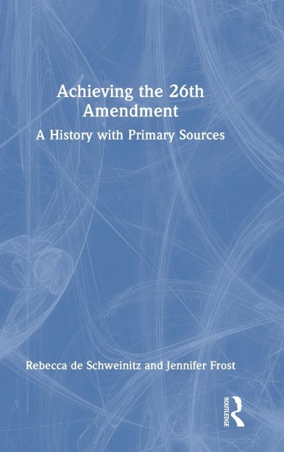 Achieving the 26th Amendment: A History with Primary Sources