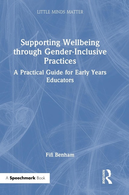 Supporting Wellbeing through Gender-Inclusive Practices: A Practical Guide for Early Years Educators
