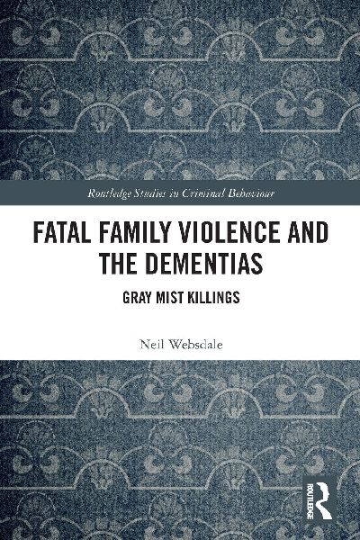 Fatal Family Violence and the Dementias: Gray Mist Killings