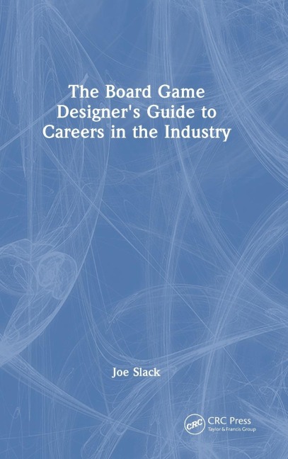 The Board Game Designers Guide to Careers in the Industry