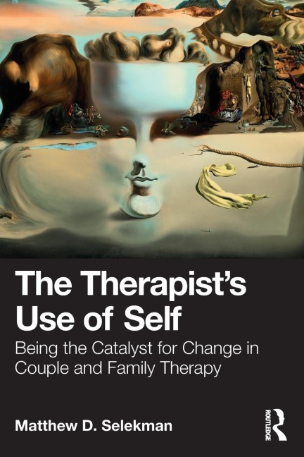 The Therapists Use of Self: Being the Catalyst for Change in Couple and Family Therapy
