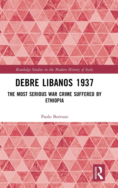 Debre Libanos 1937: The Most Serious War Crime Suffered by Ethiopia
