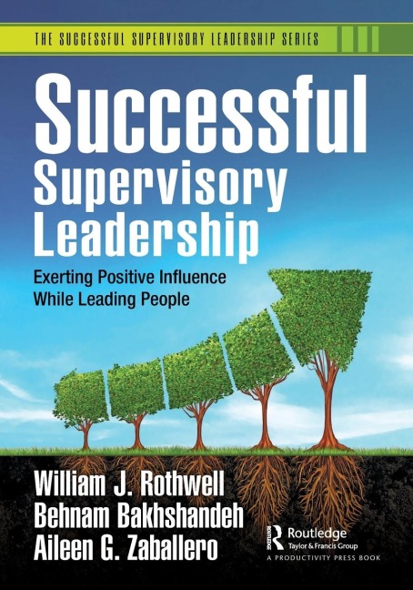 Successful Supervisory Leadership: Exerting Positive Influence While Leading People