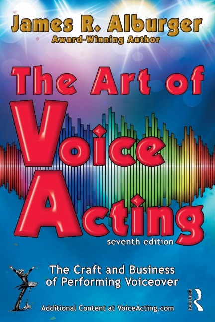 The Art of Voice Acting: The Craft and Business of Performing for Voiceover