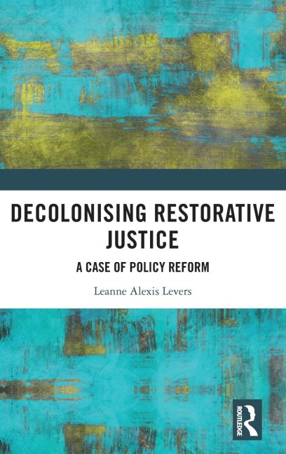 Decolonising Restorative Justice: A Case of Policy Reform