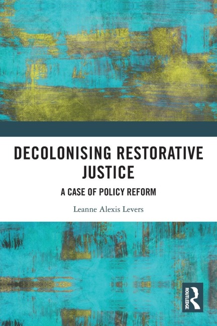 Decolonising Restorative Justice: A Case of Policy Reform