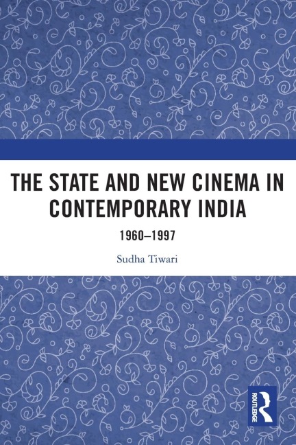 The State and New Cinema in Contemporary India: 1960-1997