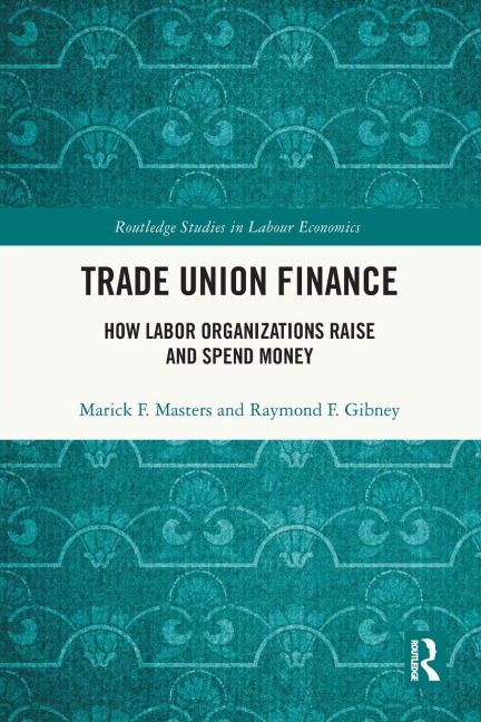 Trade Union Finance: How Labor Organizations Raise and Spend Money