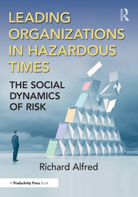 Leading Organizations in Hazardous Times: The Social Dynamics of Risk