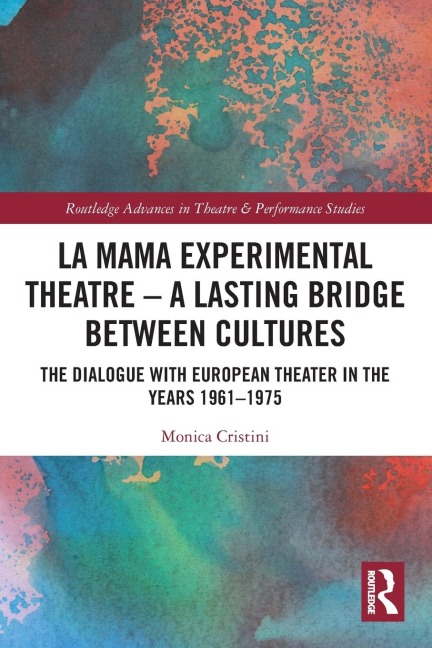 La MaMa Experimental Theatre - A Lasting Bridge Between Cultures: The Dialogue with European Theater in the Years 1961-1975
