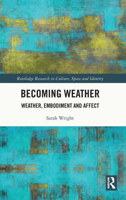 Becoming Weather: Weather, Embodiment and Affect