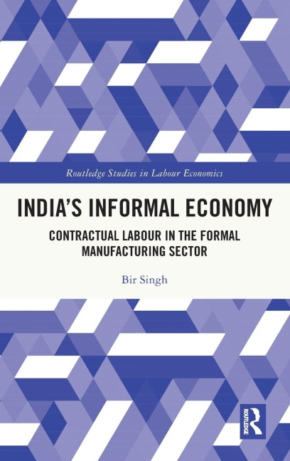 India's Informal Economy: Contractual Labour in the Formal Manufacturing Sector