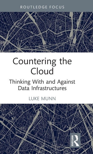 Countering the Cloud: Thinking With and Against Data Infrastructures
