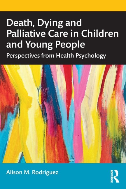 Death, Dying and Palliative Care in Children and Young People: Perspectives from Health Psychology