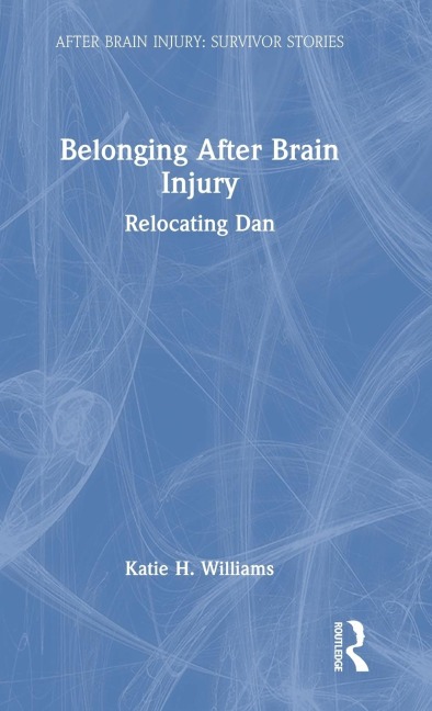 Belonging After Brain Injury: Relocating Dan