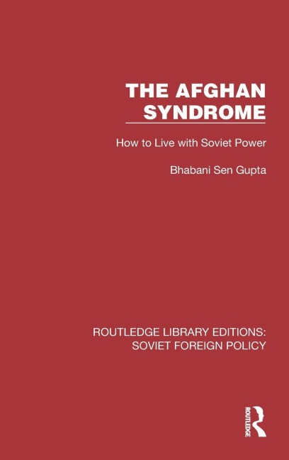The Afghan Syndrome: How to Live with Soviet Power