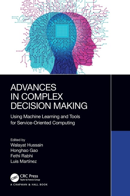 Advances in Complex Decision Making: Using Machine Learning and Tools for Service-Oriented Computing