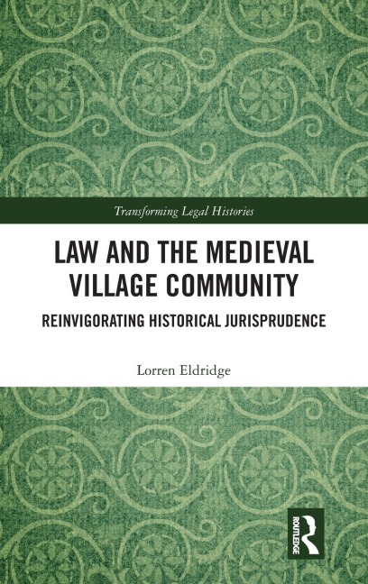 Law and the Medieval Village Community: Reinvigorating Historical Jurisprudence