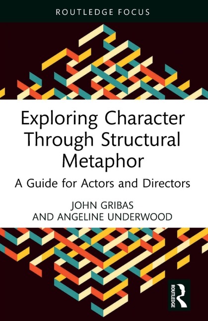 Exploring Character Through Structural Metaphor: A Guide for Actors and Directors