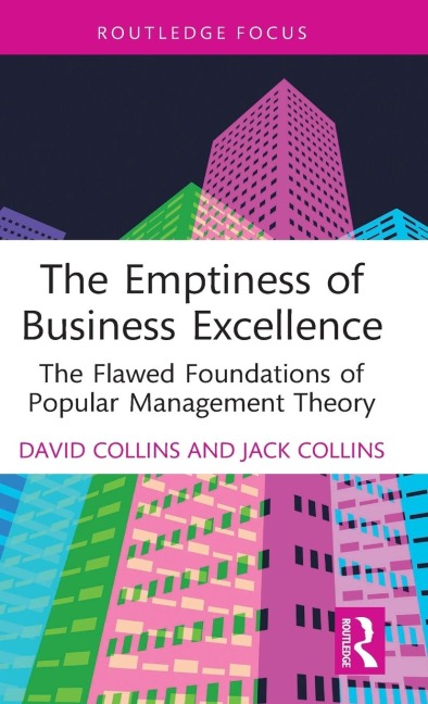 The Emptiness of Business Excellence: The Flawed Foundations of Popular Management Theory
