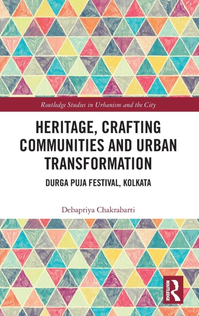 Heritage, Crafting Communities and Urban Transformation: Durga Puja Festival, Kolkata
