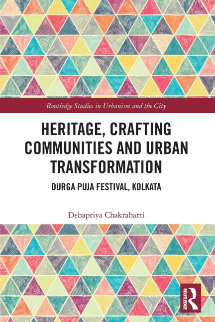 Heritage, Crafting Communities and Urban Transformation: Durga Puja Festival, Kolkata