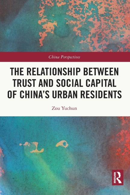 The Relationship Between Trust and Social Capital of Chinas Urban Residents
