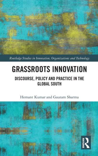 Grassroots Innovation: Discourse, Policy and Practice in the Global South
