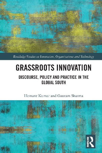 Grassroots Innovation: Discourse, Policy and Practice in the Global South
