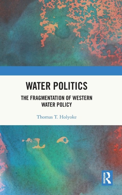 Water Politics: The Fragmentation of Western Water Policy