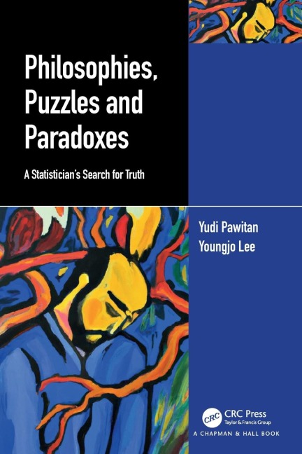 Philosophies, Puzzles and Paradoxes: A Statisticians Search for Truth
