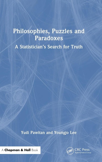 Philosophies, Puzzles and Paradoxes: A Statisticians Search for Truth