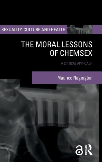 The Moral Lessons of Chemsex: A Critical Approach