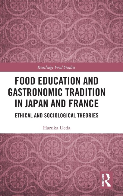 Food Education and Gastronomic Tradition in Japan and France: Ethical and Sociological Theories