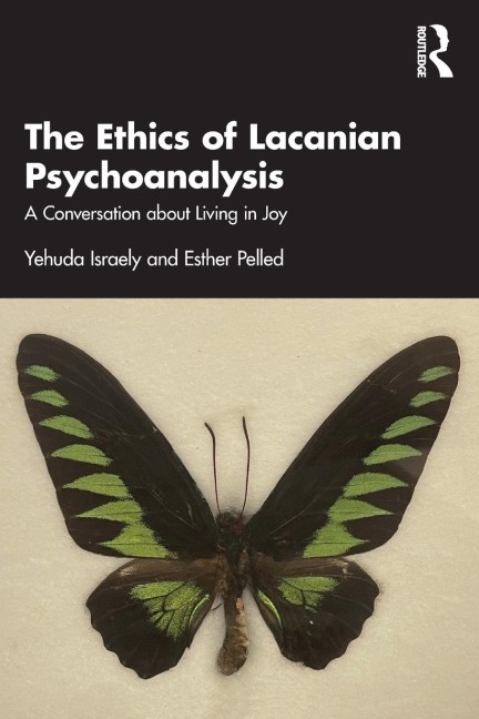 The Ethics of Lacanian Psychoanalysis: A Conversation about Living in Joy