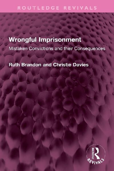 Wrongful Imprisonment: Mistaken Convictions and their Consequences