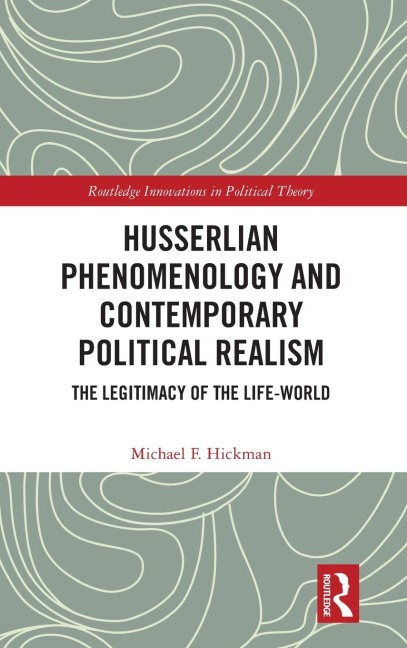 Husserlian Phenomenology and Contemporary Political Realism: The Legitimacy of the Life-World