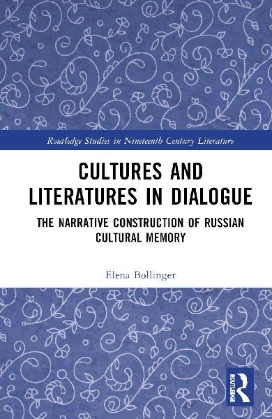 Cultures and Literatures in Dialogue: The Narrative Construction of Russian Cultural Memory