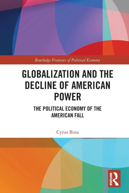 Globalization and the Decline of American Power: The Political Economy of the American Fall