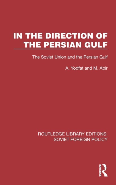 In the Direction of the Persian Gulf: The Soviet Union and the Persian Gulf