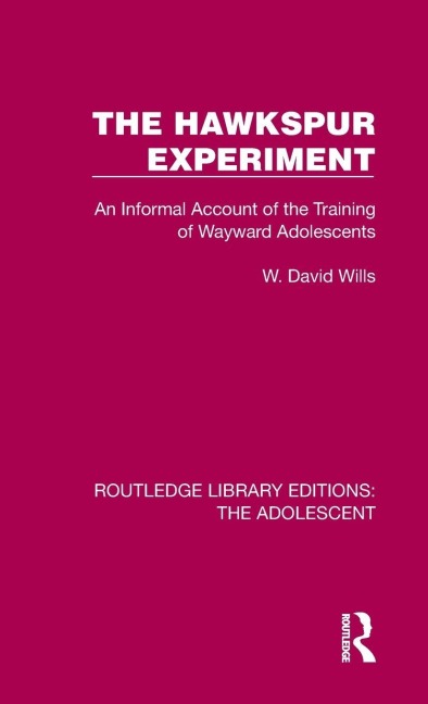 The Hawkspur Experiment: An Informal Account of the Training of Wayward Adolescents
